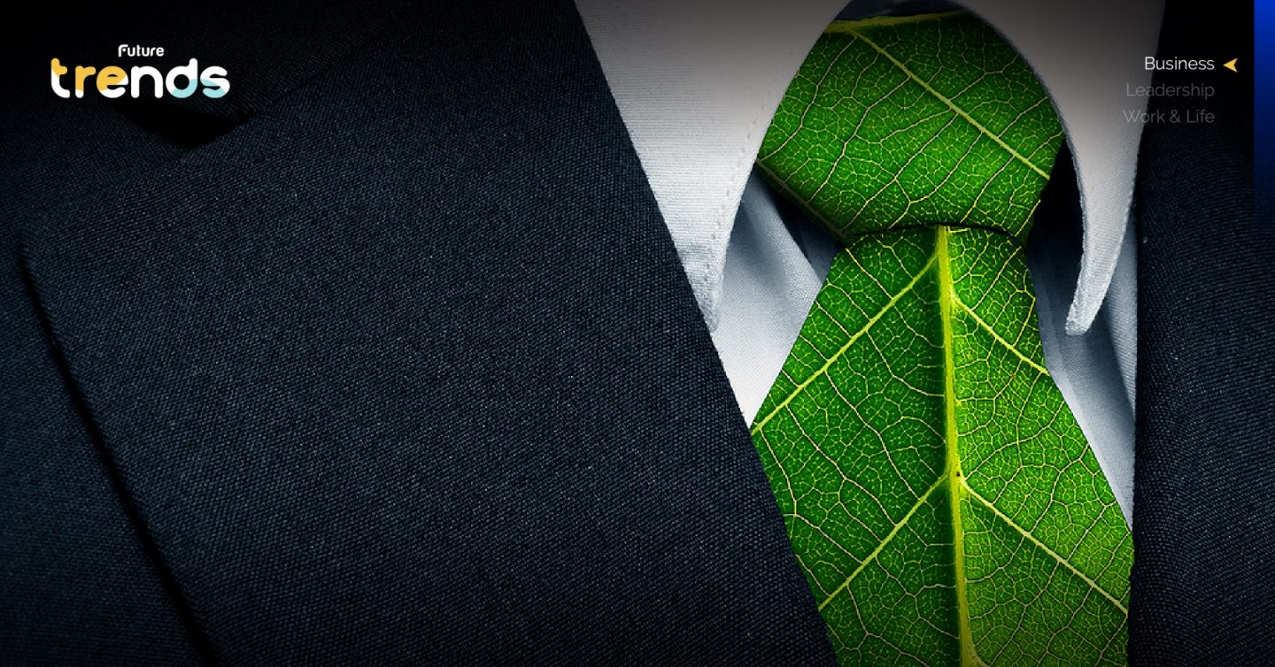 ‘ธุรกิจสีเขียว’ ทางรอดของธุรกิจยุคใหม่ เพื่อความยั่งยืนของโลก