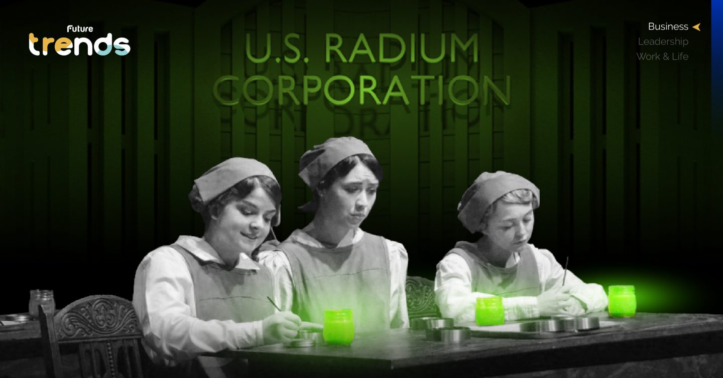 ‘Radium Girls’ บทเรียนราคาแพงเกี่ยวกับธุรกิจ ‘รังสี’ และด้านมืดของ ‘นายทุน’